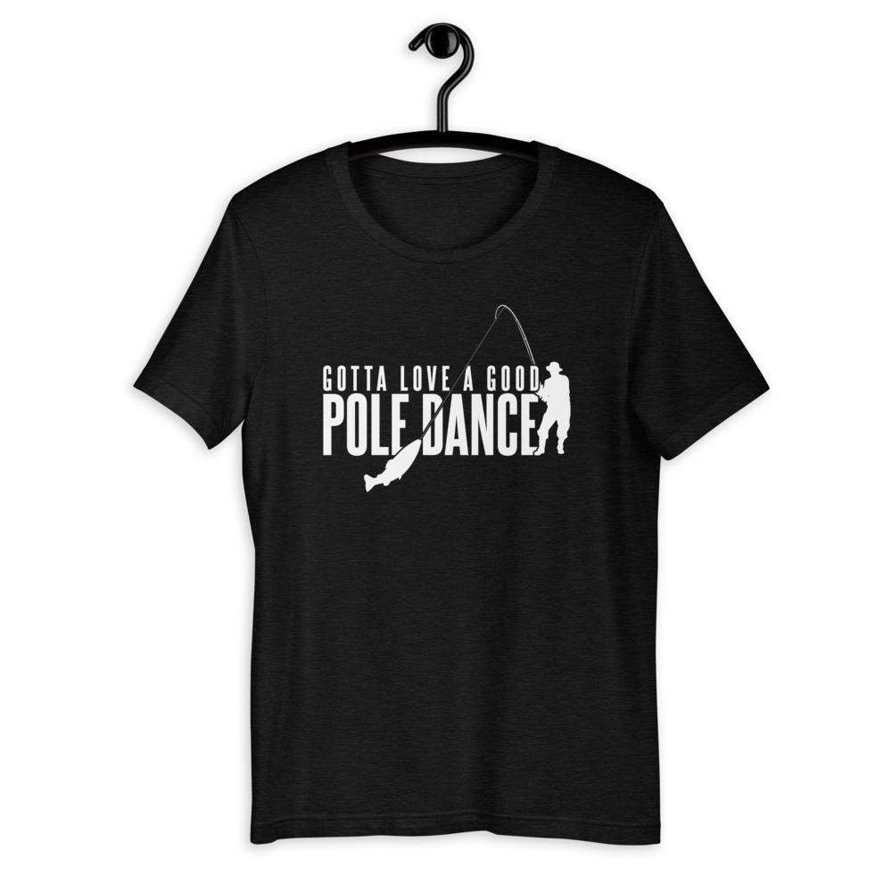 Gotta Love A Good Pole Dance T-Shirt Black Heather / S