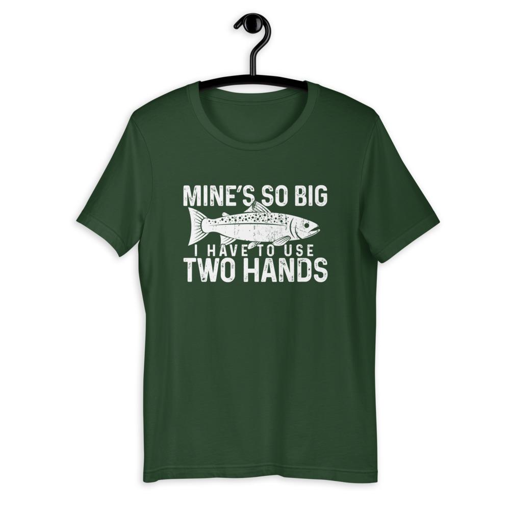 Mine&#39;s So Big I Have To Use Two Hands T-Shirt Green Blob Outdoors Forest S 
