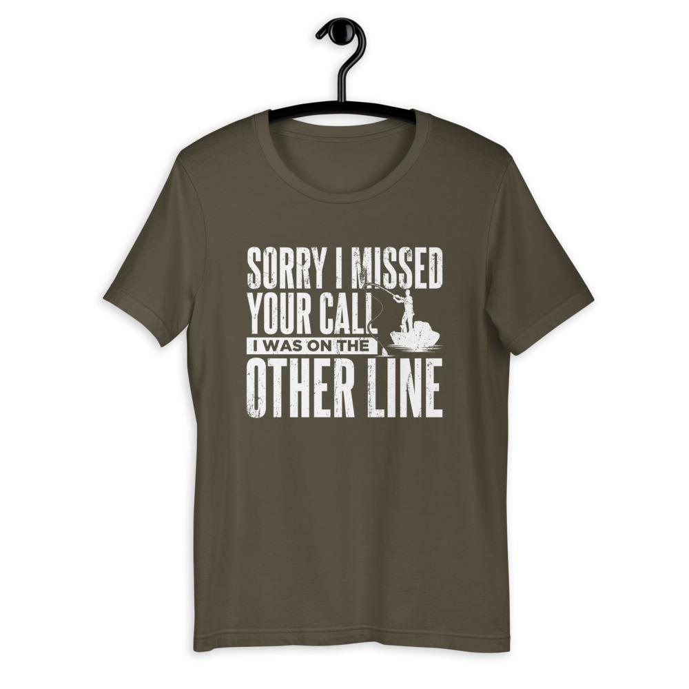 Sorry I Missed Your Call, I Was On The Other Line T-Shirt Green Blob Outdoors Army S 
